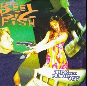 Reel Big Fish/Turn The Radio Off@Explicit Version